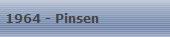 1964 - Pinsen